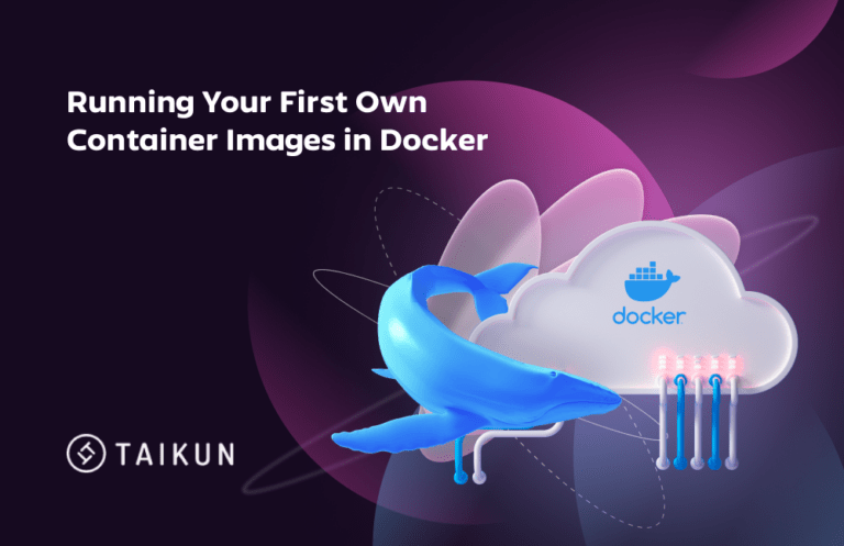 Running_Your_First_Own_Container_Images_in_Docker_Taikun