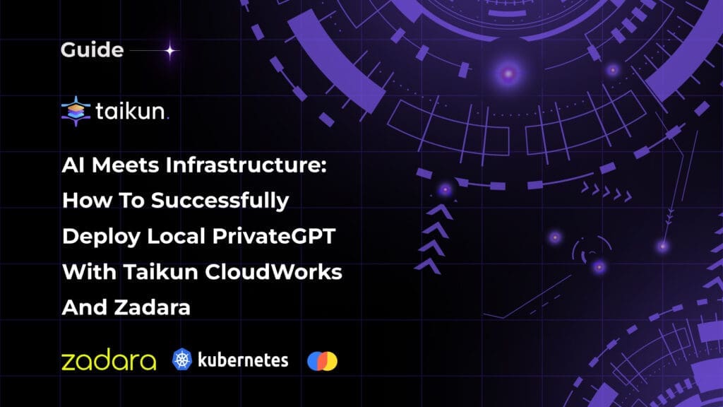 How to Successfully Deploy Local PrivateGPT with Taikun CloudWorks and Zadara